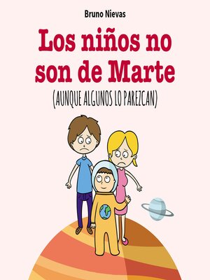 cover image of Los niños no son de Marte, aunque lo parezcan